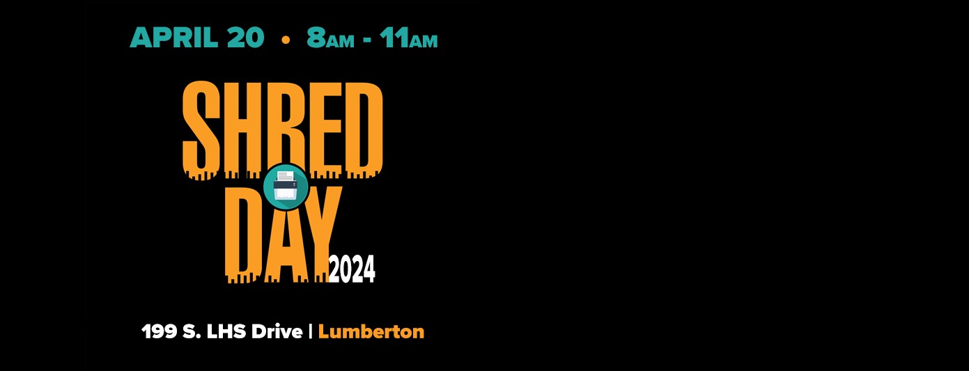 Shred Day 2024 will take place on April 20th, from 8:00 AM to 11:00 AM at 199 S. LHS Drive in Lumberton